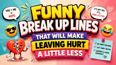 Funny Break Up Lines That Will Make Leaving Hurt a Little Less
