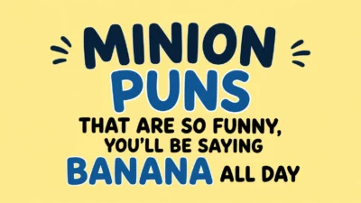 Minion Puns That Are So Funny, You’ll Be Saying Banana All Day